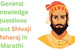 100 General Knowledge Questions about Shivaji Maharaj in Marathi